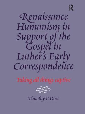 cover image of Renaissance Humanism in Support of the Gospel in Luther's Early Correspondence